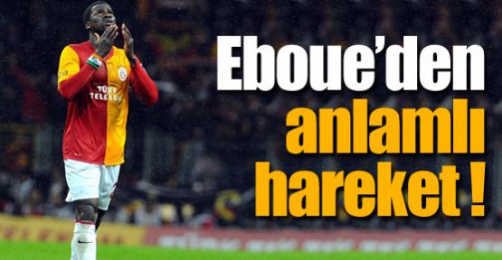 Eboue’den anlamlı hareket !