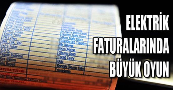 Elektrik faturalarında büyük oyun