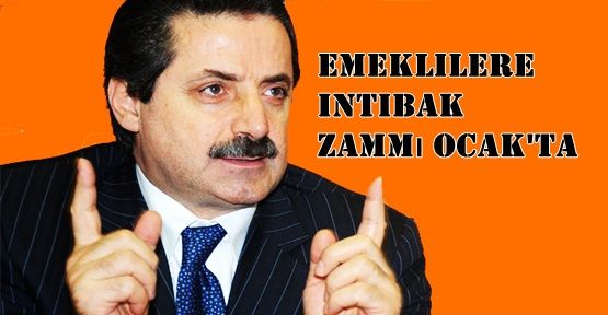 Emeklilere intibak zammı Ocak'ta