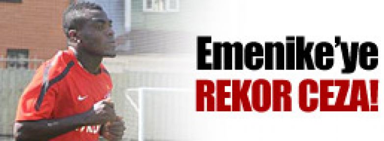 Emenike'ye rekor ceza