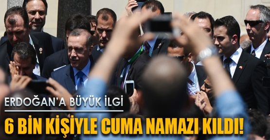 Erdoğan 6 bin kişiyle namaz kıldı