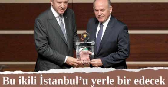 Erdoğan İstanbul'u yerle bir edecek!