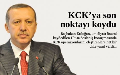 Erdoğan KCK'ya Son Noktayı Koydu 