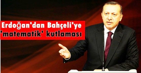 Erdoğan'dan Bahçeli'ye 'matematik' kutlaması