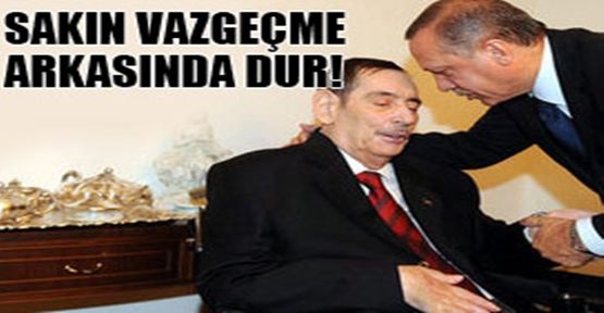 Erdoğan'dan son kez ne istedi?