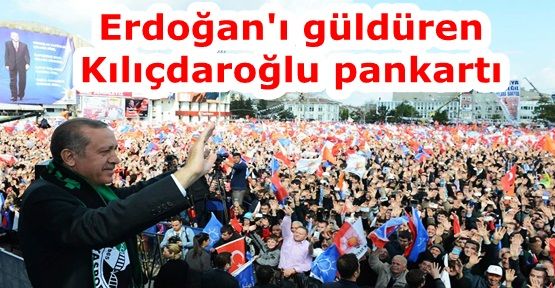 Erdoğan'ı güldüren Kılıçdaroğlu pankartı