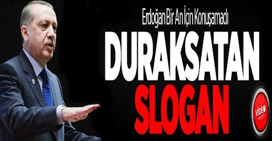 Erdoğan'ı gülümseten slogan!