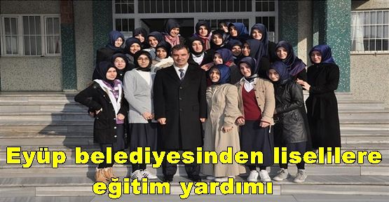 Eyüp belediyesinden liselilere eğitim yardımı