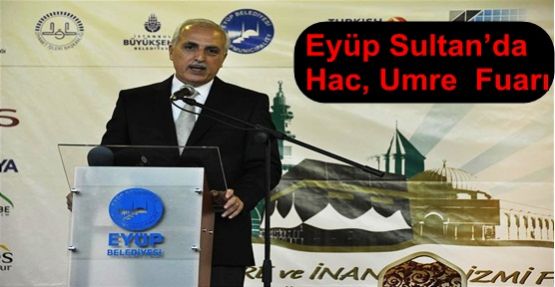 Eyüp Sultan’da Hac ve Umre Fuarı!