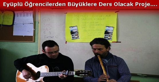 Eyüplü Öğrencilerden Büyüklere Ders Olacak Proje….