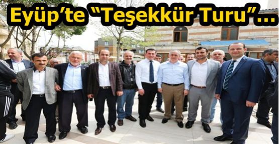 Eyüp’te “Teşekkür Turu”…