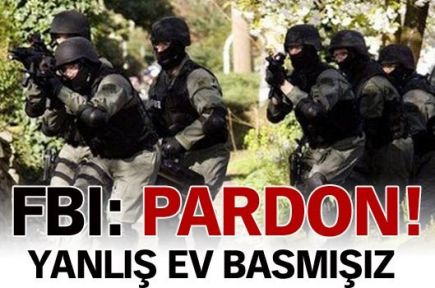 FBI: Pardon yanlış evi basmışız