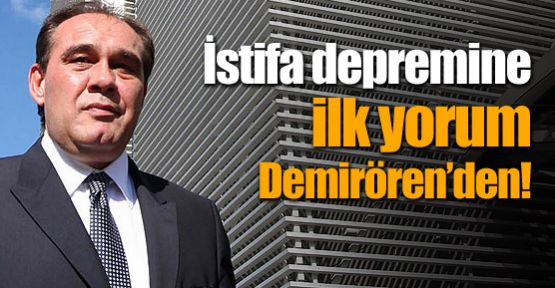 Federasyondaki depreme ilk yorum Demirören'den