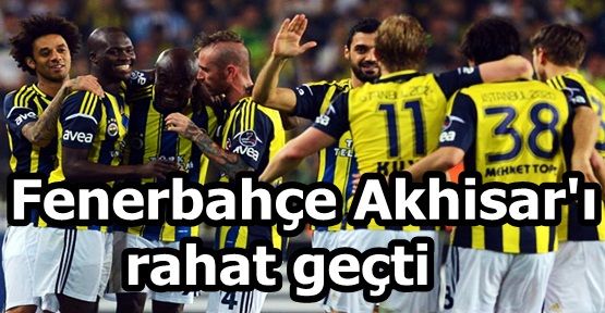 Fenerbahçe Akhisar'ı rahat geçti