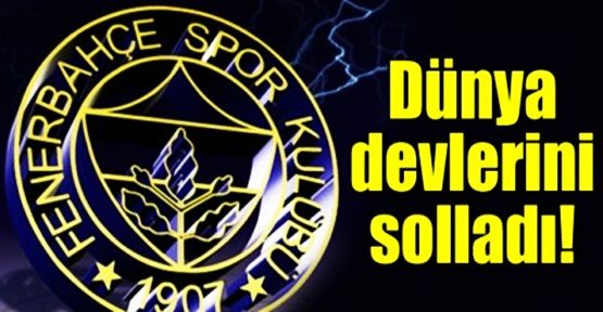 Fenerbahçe Avrupa'nın devlerini solladı