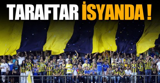 Fenerbahçe taraftarı isyanda