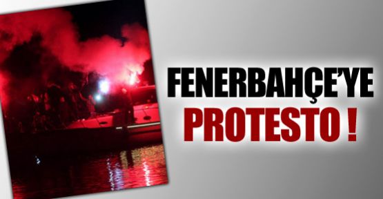 Fenerbahçe'ye protesto !