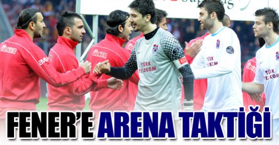 Fener'e Arena taktiği