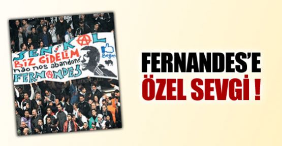 Fernandes'e özel sevgi !