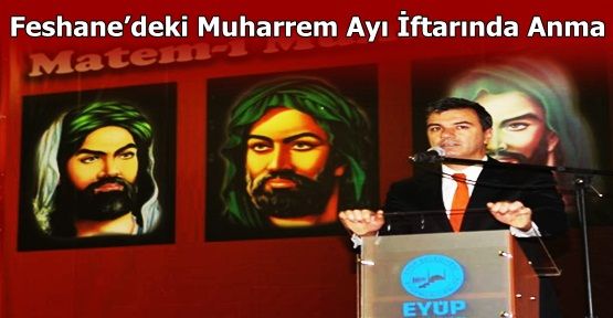 Feshane’deki Muharrem Ayı İftarında Anma…