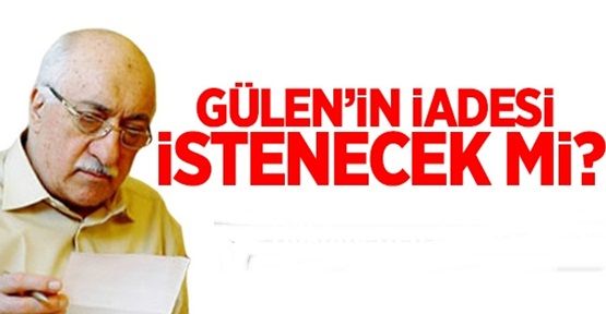 Fethullah Gülen ABD'den böyle istenecek!