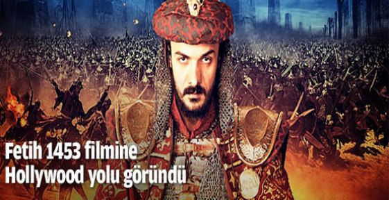 Fetih 1453' filmine Hollywood yolu göründü