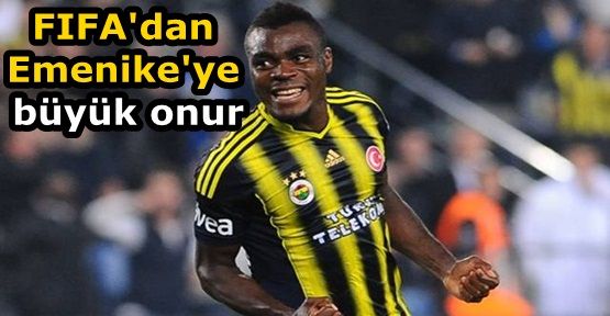 FIFA'dan Emenike'ye büyük onur