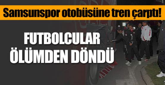 Futbolcular Ölümden Döndü..