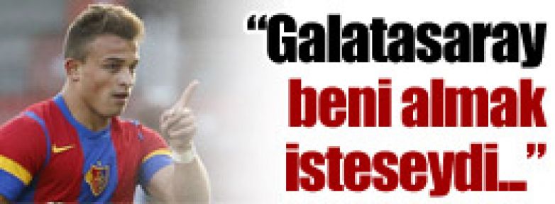 Galatasaray beni almak isteseydi...