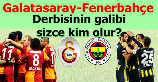 Galatasaray-Fenerbahçe derbisinin galibi kim olur?