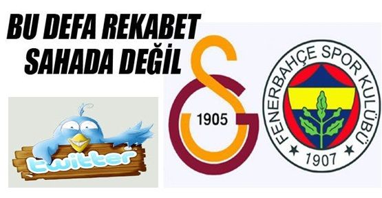 Galatasaray ile Fenerbahçe arasında Twitter savaşı