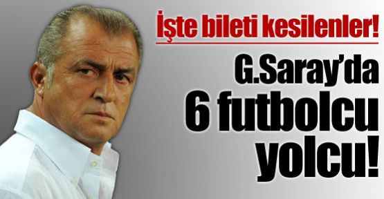 Galatasaray'da 6 yolcu var