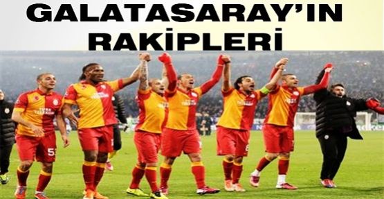 Galatasaray'ın muhtemel rakipleri belli oldu