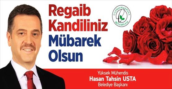 Gaziosmanpaşa Belediye Başkanı Usta'nın Regaib Kandil mesaji;