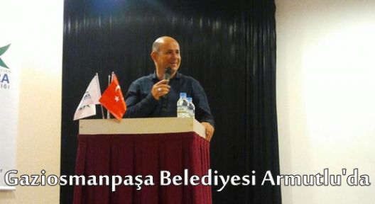 Gaziosmanpaşa belediyesi Armutlu'da projeleri konuştu.