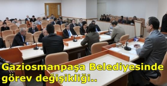 Gaziosmanpaşa Belediyesinde görev değişikliği..