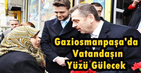 Gaziosmanpaşa'da Esnaf ve vatandaşın yüzü gülecek