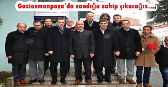 Gaziosmanpaşa’da sandığa sahip çıkacağız…