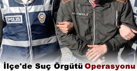 Gaziosmanpaşa'da  Suç Örgütü Operasyonu