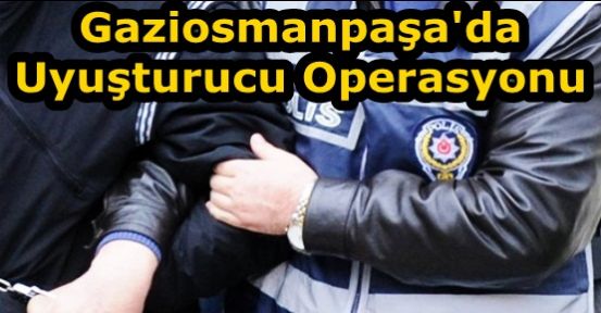 Gaziosmanpaşa'da Uyuşturucu Operasyonu