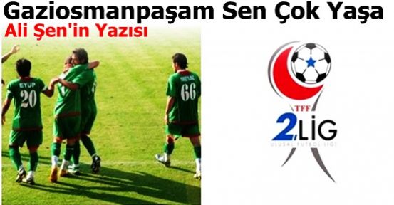 Gaziosmanpaşam Sen Çok Yaşa