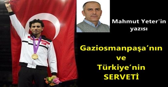 Gaziosmanpaşa’nın Ve Türkiye’nin Serveti!