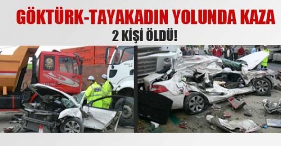 Göktürk-Tayakadın yolunda ölümlü trafik kazası