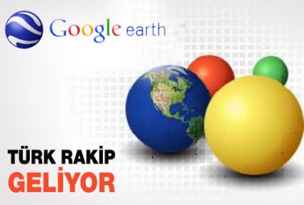 Google Earth'a Türk rakip geliyor