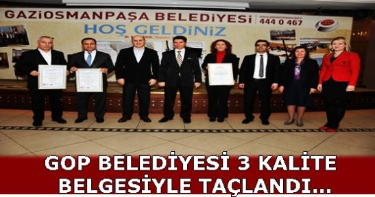 GOP BELEDİYESİ 3 KALİTE BELGESİYLE TAÇLANDI…  