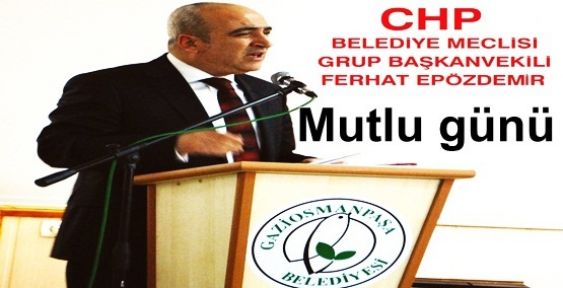 Gop meclis üyesi Ferhat Epözdemir'in mutlu günü;