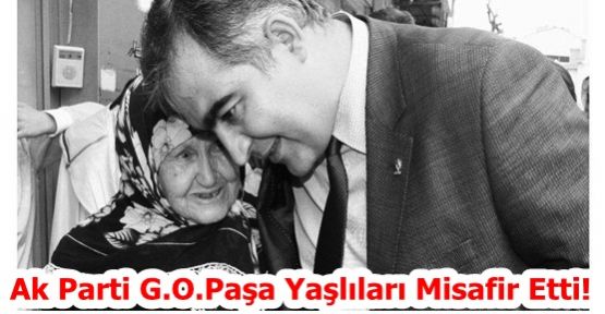 G.O.Paşa İlçe Başkanlığının Yaşlılar Haftası Organizasyonu 