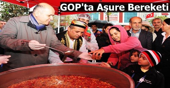 GOP’TA AŞURE BEREKETİ