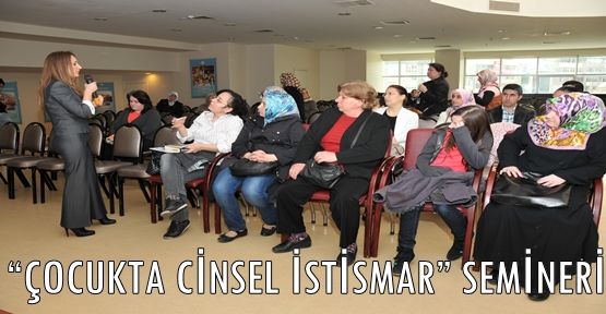 GOP’TA “ÇOCUKTA CİNSEL İSTİSMAR” SEMİNERİ… 