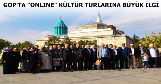 GOP’TA “ONLINE” KÜLTÜR TURLARINA BÜYÜK İLGİ..